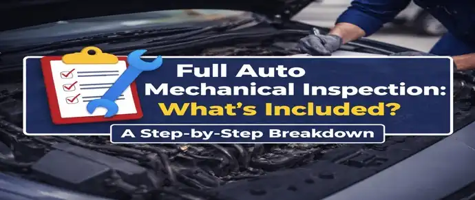 What Does �Full Auto Mechanical Inspection� Include? A Step-by-Step Breakdown