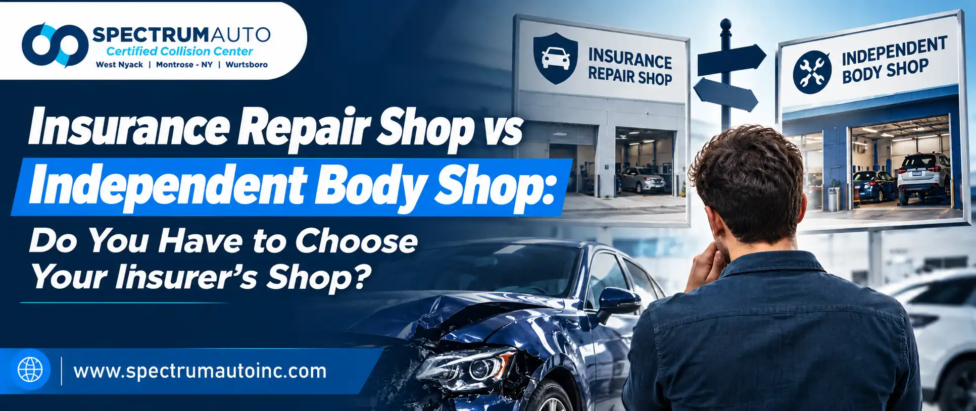 Insurance Repair Shop vs Independent Body Shop: Do You Have to Choose Your Insurer's Shop?